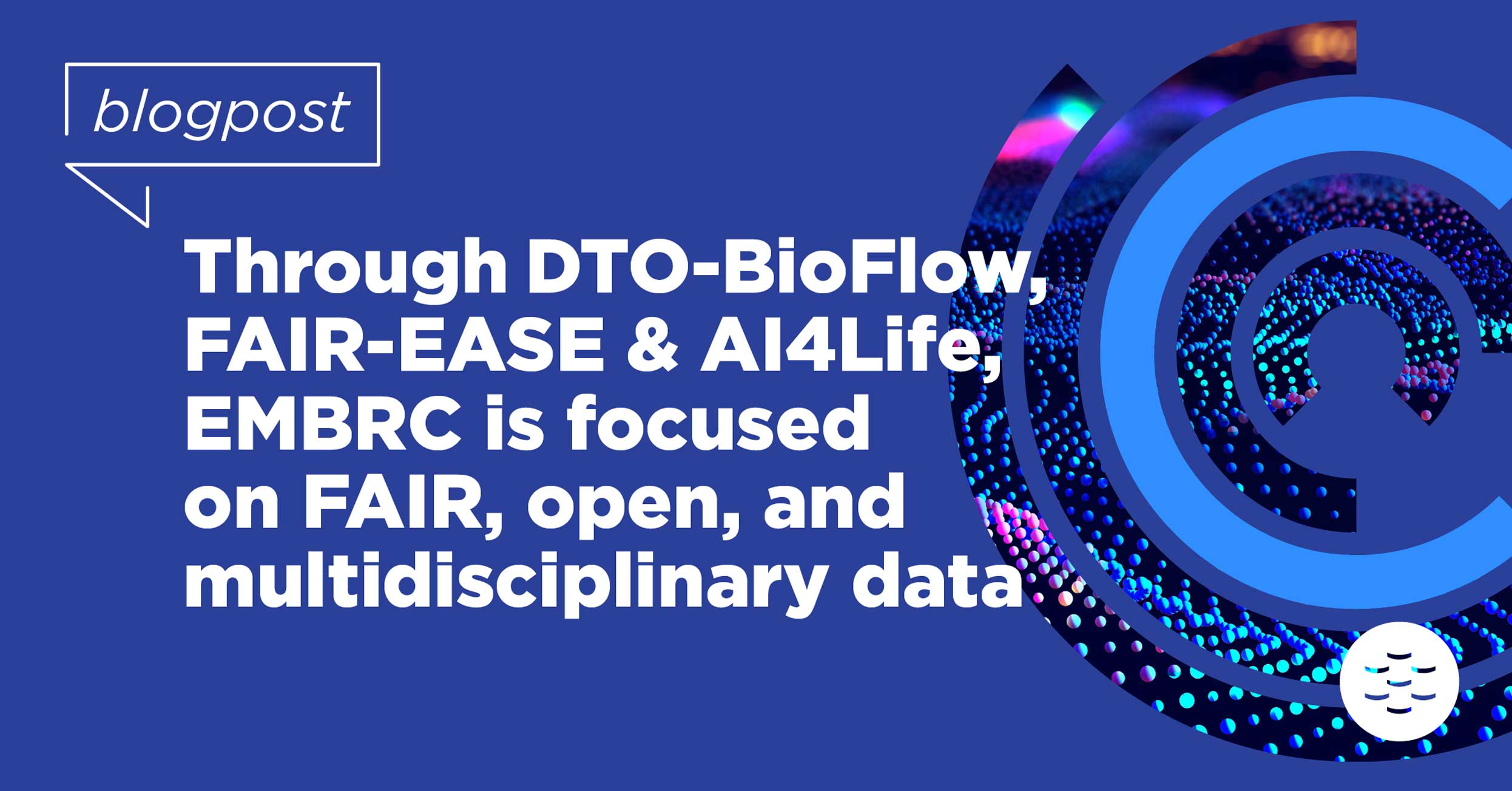 Through DTO Bio Flow, Fair-Ease & AI4Life, EMBRC is focused on FAIR, open, and multidisciplinary data